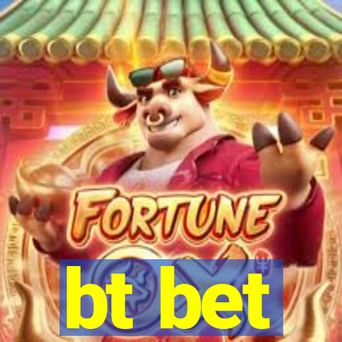 bt bet